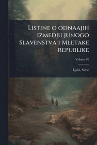 bokomslag Listine o odnaajih izmedju junogo Slavenstva i Mletake republike