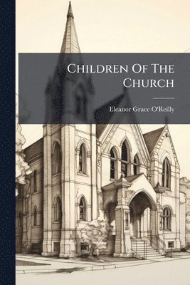 Eleanor Grace O'Reilly - Children Of The Church, Häftad