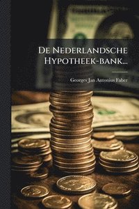 bokomslag De Nederlandsche Hypotheek-bank...