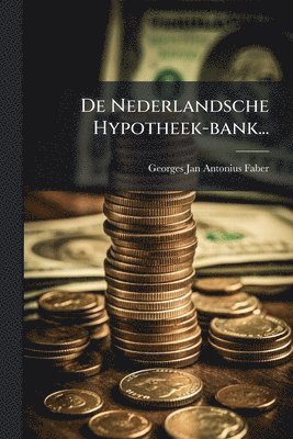 bokomslag De Nederlandsche Hypotheek-bank...