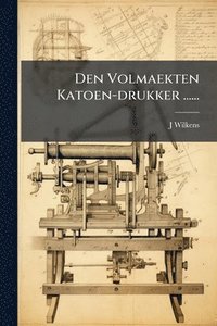 bokomslag Den Volmaekten Katoen-drukker ......