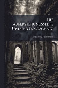 bokomslag Auferstehungssekte Und Ihr Goldschatz