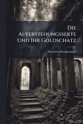 bokomslag Auferstehungssekte Und Ihr Goldschatz