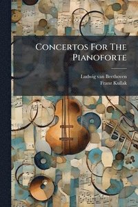 bokomslag Concertos For The Pianoforte
