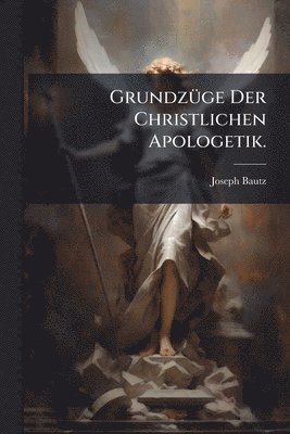 bokomslag GrundzÃ1/4ge Der Christlichen Apologetik.