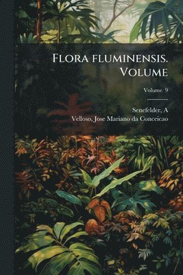 bokomslag Flora fluminensis. Volume