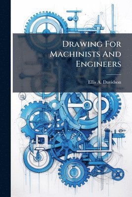 bokomslag Drawing For Machinists And Engineers