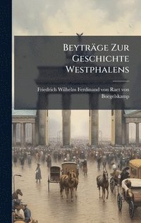 bokomslag Beyträge Zur Geschichte Westphalens