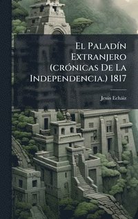 bokomslag PaladÃ-n Extranjero (crÃ3nicas De La Independencia.) 1817