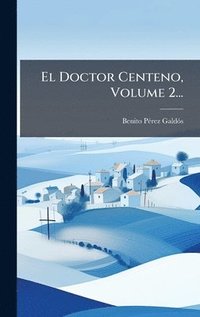 bokomslag Doctor Centeno, Volume 2...