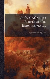 bokomslag GuÃ-a Y Añalejo PerpÃ(c)tuo De Barcelona ......