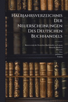 bokomslag Halbjahrsverzeichnis Der Neuerscheinungen Des Deutschen Buchhandels