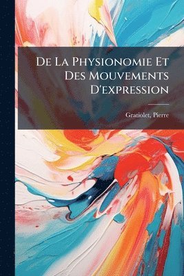 bokomslag De La Physionomie Et Des Mouvements D'expression