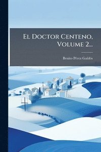 bokomslag Doctor Centeno, Volume 2...