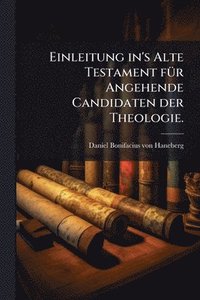 bokomslag Einleitung in's Alte Testament fÃ1/4r Angehende Candidaten der Theologie.