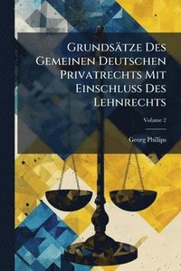 bokomslag Grundsätze Des Gemeinen Deutschen Privatrechts Mit EinschluÃ¿ Des Lehnrechts