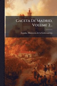 bokomslag Gaceta De Madrid, Volume 2...