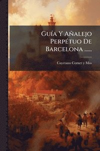 bokomslag GuÃ-a Y Añalejo PerpÃ(c)tuo De Barcelona ......
