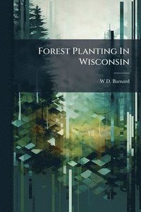 bokomslag Forest Planting In Wisconsin