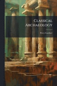 bokomslag Classical Archaeology