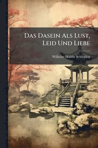 bokomslag Dasein Als Lust, Leid Und Liebe