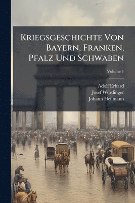 bokomslag Kriegsgeschichte Von Bayern, Franken, Pfalz Und Schwaben