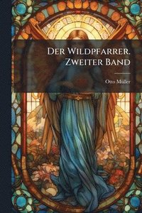 bokomslag Wildpfarrer. Zweiter Band