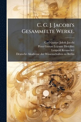 Leopold Kronecker - C. G. J. Jacobi's Gesammelte Werke., Häftad