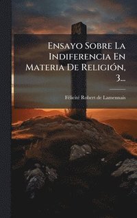 bokomslag Ensayo Sobre La Indiferencia En Materia De ReligiÃ3n, 3...