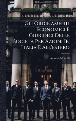 bokomslag Gli Ordinamenti Economici E Giuridici Delle SocietÃ¿ Per Azioni In Italia E All'estero
