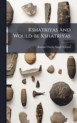 bokomslag Kshatriyas And Would-be Kshatriyas