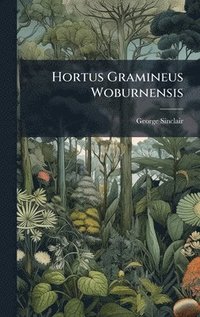 bokomslag Hortus Gramineus Woburnensis