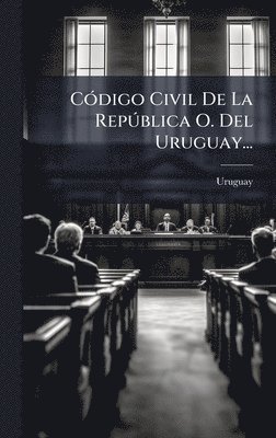 bokomslag CÃ3digo Civil De La RepÃ°blica O. Del Uruguay...