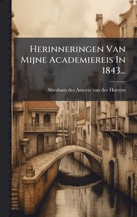 bokomslag Herinneringen Van Mijne Academiereis In 1843...