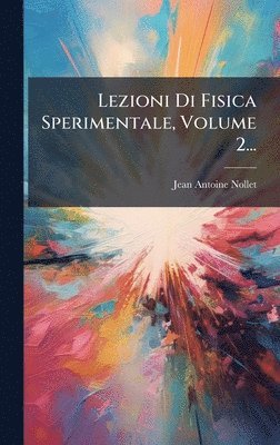 bokomslag Lezioni Di Fisica Sperimentale, Volume 2...