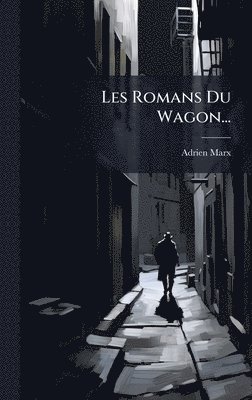 Les Romans Du Wagon...