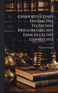 bokomslag GrundzÃ1/4ge Eines Systems Des Teutschen Privatrechts Mit EinschluÃ¿ Des Lehnrechts