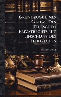 bokomslag GrundzÃ1/4ge Eines Systems Des Teutschen Privatrechts Mit EinschluÃ¿ Des Lehnrechts