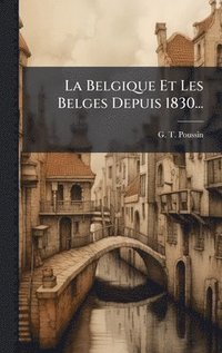 bokomslag Belgique Et Les Belges Depuis 1830...