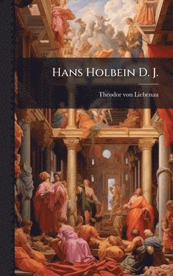 bokomslag Hans Holbein D. J.