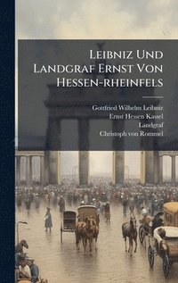 bokomslag Leibniz Und Landgraf Ernst Von Hessen-rheinfels