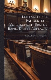 bokomslag Leitfaden fÃ1/4r Pandekten-Vorlesungen. Erster Band. Dritte Auflage.