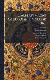 bokomslag B. Alberti Magni Opera Omnia, Volume 36...
