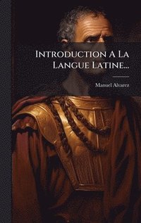 bokomslag Introduction A La Langue Latine...