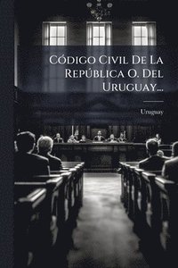 bokomslag CÃ3digo Civil De La RepÃ°blica O. Del Uruguay...