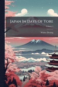 bokomslag Japan In Days Of Yore