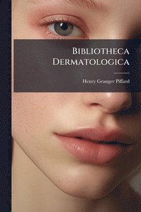 bokomslag Bibliotheca Dermatologica