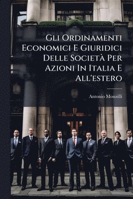 bokomslag Gli Ordinamenti Economici E Giuridici Delle SocietÃ Per Azioni In Italia E All'estero
