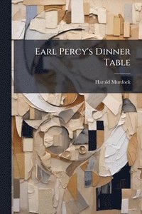bokomslag Earl Percy's Dinner Table