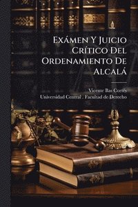 bokomslag Exàmen Y Juicio CrÃ-tico Del Ordenamiento De Alcalà